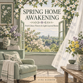 Spring Home Awakening